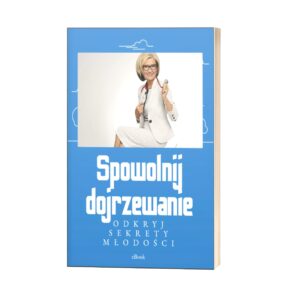PDF Spowolnij Dojrzewanie dr Danuta Myłek