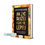 Książka JAK ŻYĆ DŁUŻEJ I CZUĆ SIĘ LEPIEJ - odkrycia noblisty nt. wit. C!